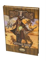 Deadlands: Мёртвые Земли 2 Deadlands: Мёртвые Земли 2